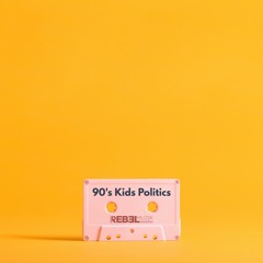 90'S Kids Politics - Rebel Muzik