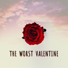 The Worst Valentine