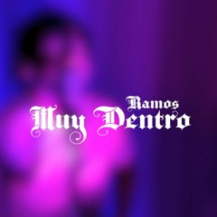 Muy Dentro (Prod. Chvppsmob)