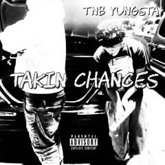 TNBYUNGSTA -TAKIN CHANCES