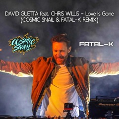David Guetta - Love is gone (Cosmic Snail & Fatal-K Rawstyle Remix)
