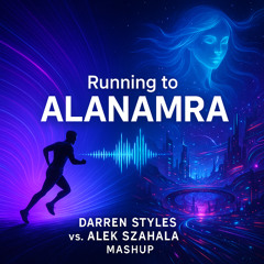 Darren Styles vs. Alek Szahala - Running to Alanamra (DJ Pollu Mashup)