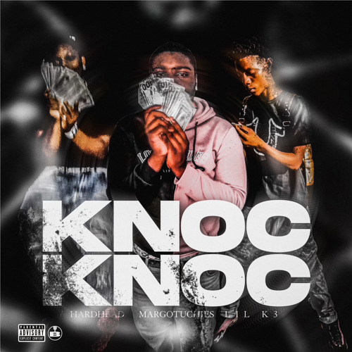MarGotUchies- Knoc Knoc (feat. Lil K3 & HardHead)