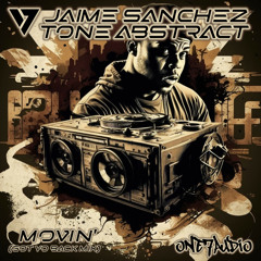 Jaime Sanchez, Tone Abstract - Movin' (Got Yo Back Mix)