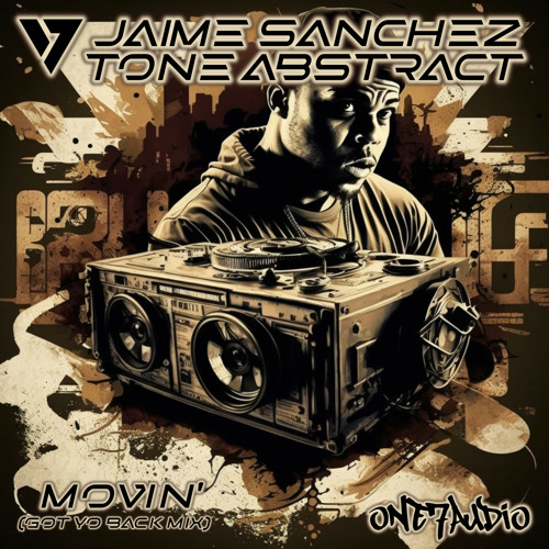 Jaime Sanchez, Tone Abstract - Movin' (Got Yo Back Mix)