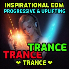 Inspirational Trance EDM - Electronic Dance Music