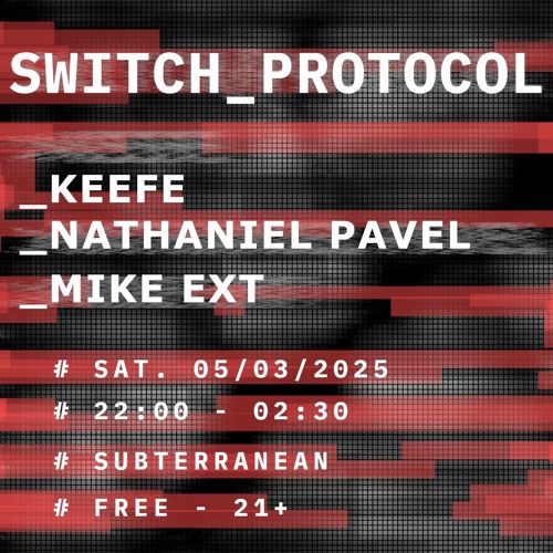 2025.05.03 :: SWITCH/PROTOCOL at Subterranean, Chicago IL