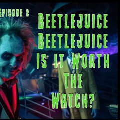 Popcorn Bucket Movie Review Episode #2- Beetlejuice Beetlejuice