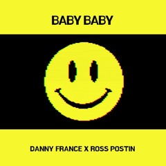 Danny France X Ross Postin - Baby Baby