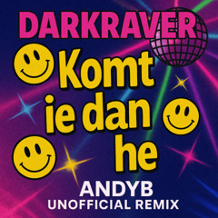 Darkraver - komt ie dan (AndyB Unofficial Remix)