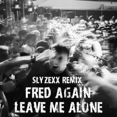 Fred Again - Leave me alone ( SLYZEXX REMIX COUNTRY RIDDIM)