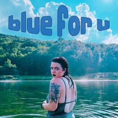 Blue for u (prod Sadney)