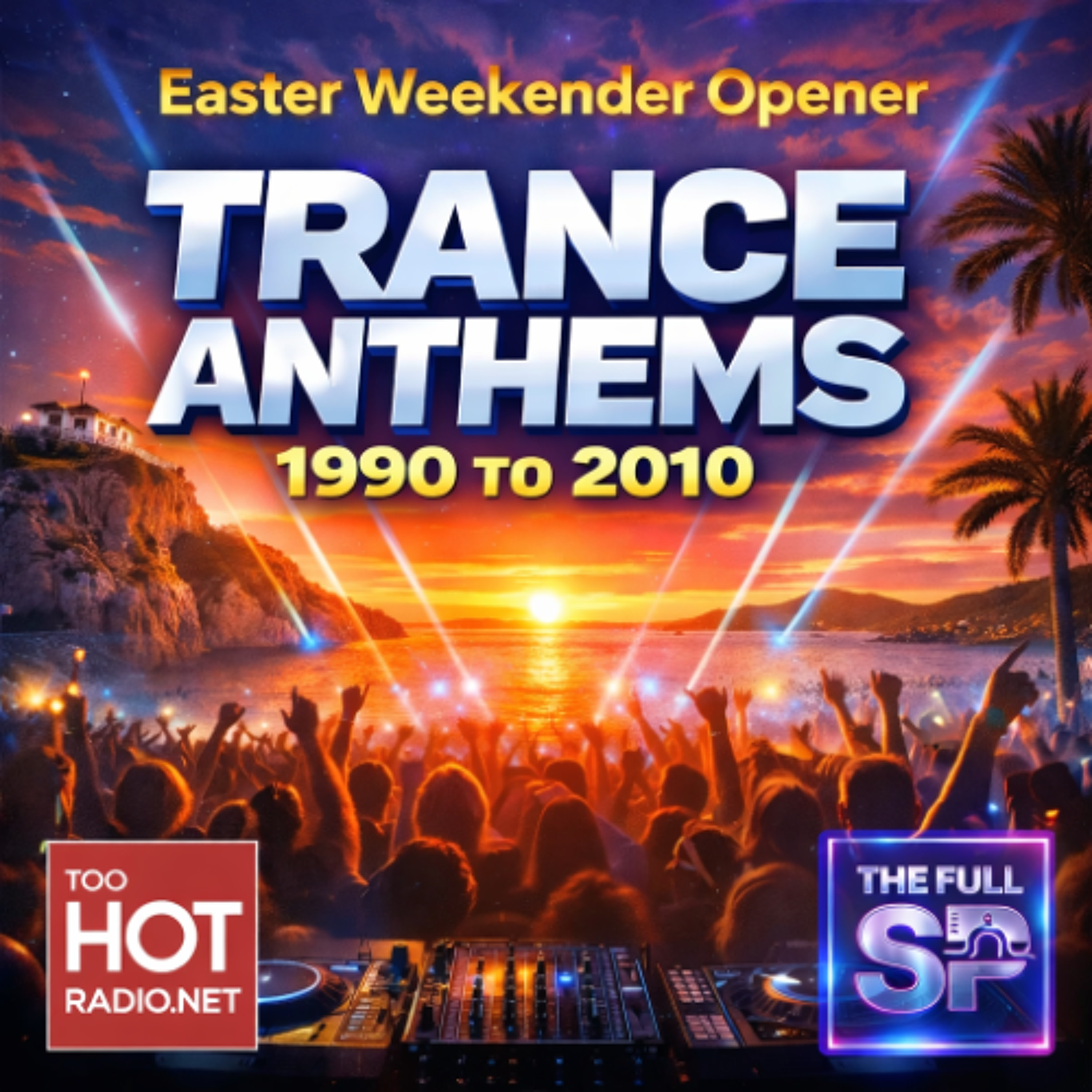 Easter Weekender Opener - Trance Anthems 1990-2010 episode artwork