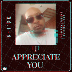 I APPRECIATE YOU