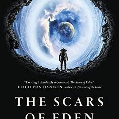 [READ] [PDF EBOOK EPUB KINDLE] The Scars of Eden: Has humanity confused the idea of God with memorie