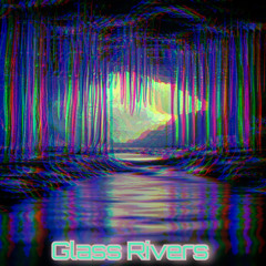 Glass Rivers v1