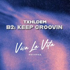 TXHLDEM - Keep Groovin