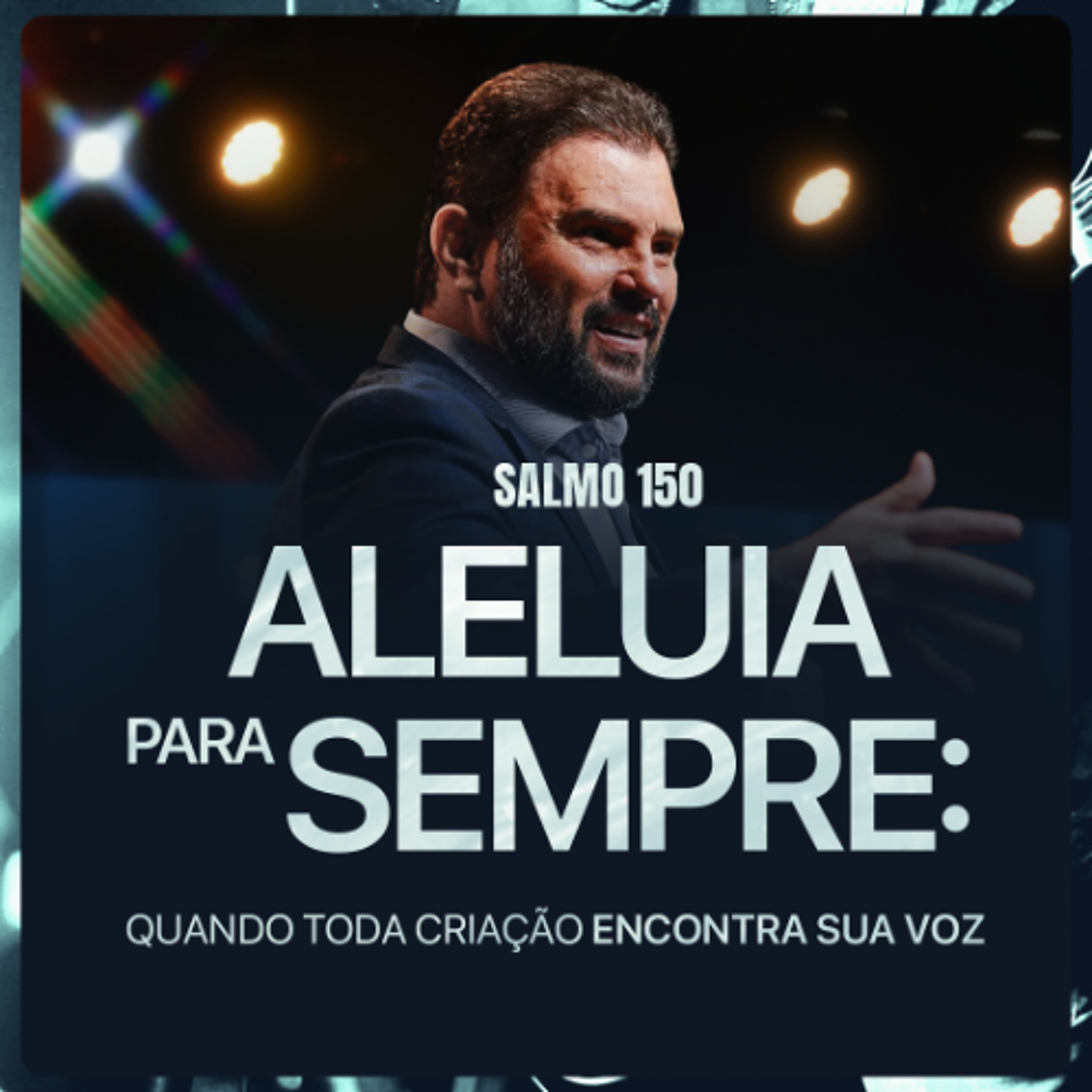 #630 - Salmo 150 - Aleluia para sempre: Quando toda criação encontra sua voz | JB Carvalho