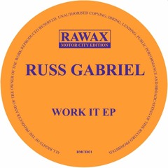 RMCE021 - Russ Gabriel - Work It EP (Rawax Motor City Edition)