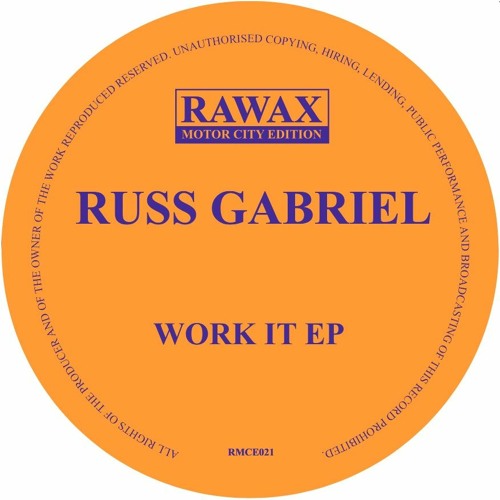 RMCE021 - Russ Gabriel - Work It EP (Rawax Motor City Edition)