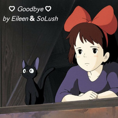 Eileen & SoLush - Goodbye