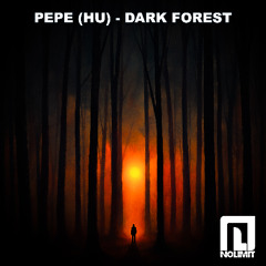 Pepe (HU) - Dark Forest (Original Mix)