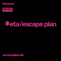 ETA / ESCAPE PLAN
