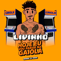 Hoje Eu Vou Parar Na Gaiola