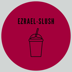 Slush - Ezrael (FREE DL)