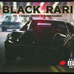 BLACK RARI (ft. Mags, Tweak & Barehands1) [Prod. Daniel & Desu Beats]