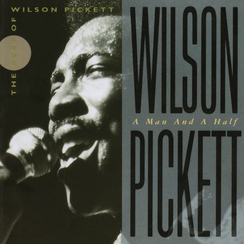 Wilson Pickett: A Man and a Half