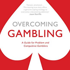 GET EPUB 💑 Overcoming Gambling: A Guide For Problem And Compulsive Gamblers (Overcom