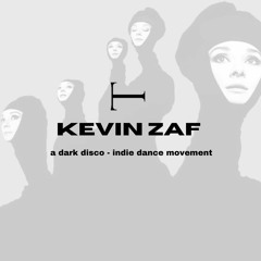 KEVIN ZAF: A Dark Disco - Indie Dance DJ Set