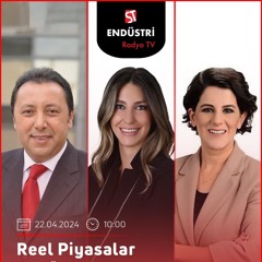 Burcu Boran & Işıl Aytemur - Çetin Ünsalan ile Reel Piyasalar