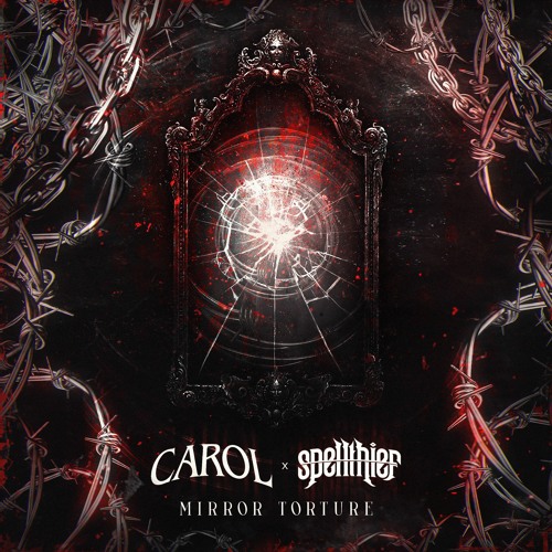 CAROL X SPELLTHIEF - MIRROR TORTURE