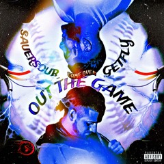 Sauer Sour x GetFly - “Out The Game” (Prod. B0OFO)