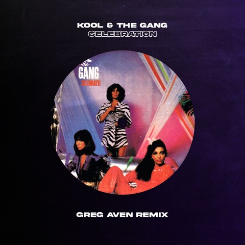 Stream Kool & The Gang - Celebration (Greg Aven Remix) by Greg