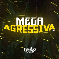MTG - MEGA AGRESSIVA 01 - PART - MC MOVIC - DJ'S - OS IRMÃO DA PUTARIA , DJ LEO MV