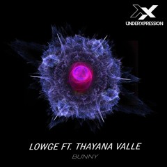 Lowge - Bunny (ft. Thayana Valle)