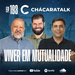 ChácaraTalk 193 | Viver em mutualidade
