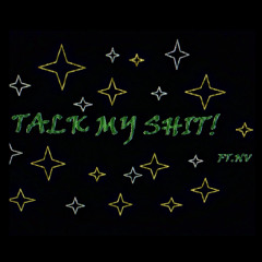 Talk My Shit! ft.NV prod. level