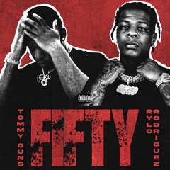 Fifty ft. Rylo Rodriguez