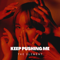 Keep Pushing Me