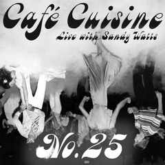 CAFE CUISINE with Sandy Watts #25