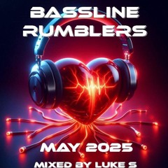 BASSLINE RUMBLERS MAY 2025 MIXED BY LUKE S