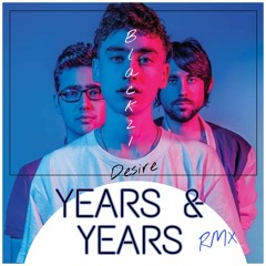YEARS & YEARS - Desire (Black 21 Remix)FREE DOWNLOAD