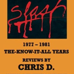 Read online WRITING FOR SLASH 1977 – 1981 The Know It All Years – Reviews by  Chris D.,Byron Col
