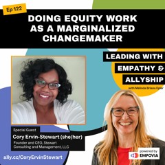 Doing Equity Work As A Marginalized Changemaker With Cory Ervin-Stewart