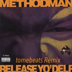 Release Yo' Delf (tomebeats Remix) - Method Man