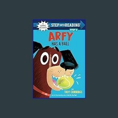 [Ebook] 📖 Arfy Has a Ball (Step into Reading) Pdf Ebook